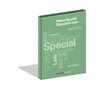 Maine Special Education Law, First Edition 2013
