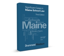 Significant Cases in Maine School Law, Third Edition 2013 (Kindle Version)